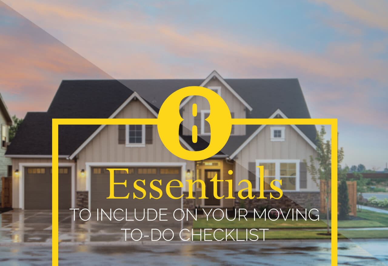 8 Essentials to Include on Your Moving To-Do Checklist