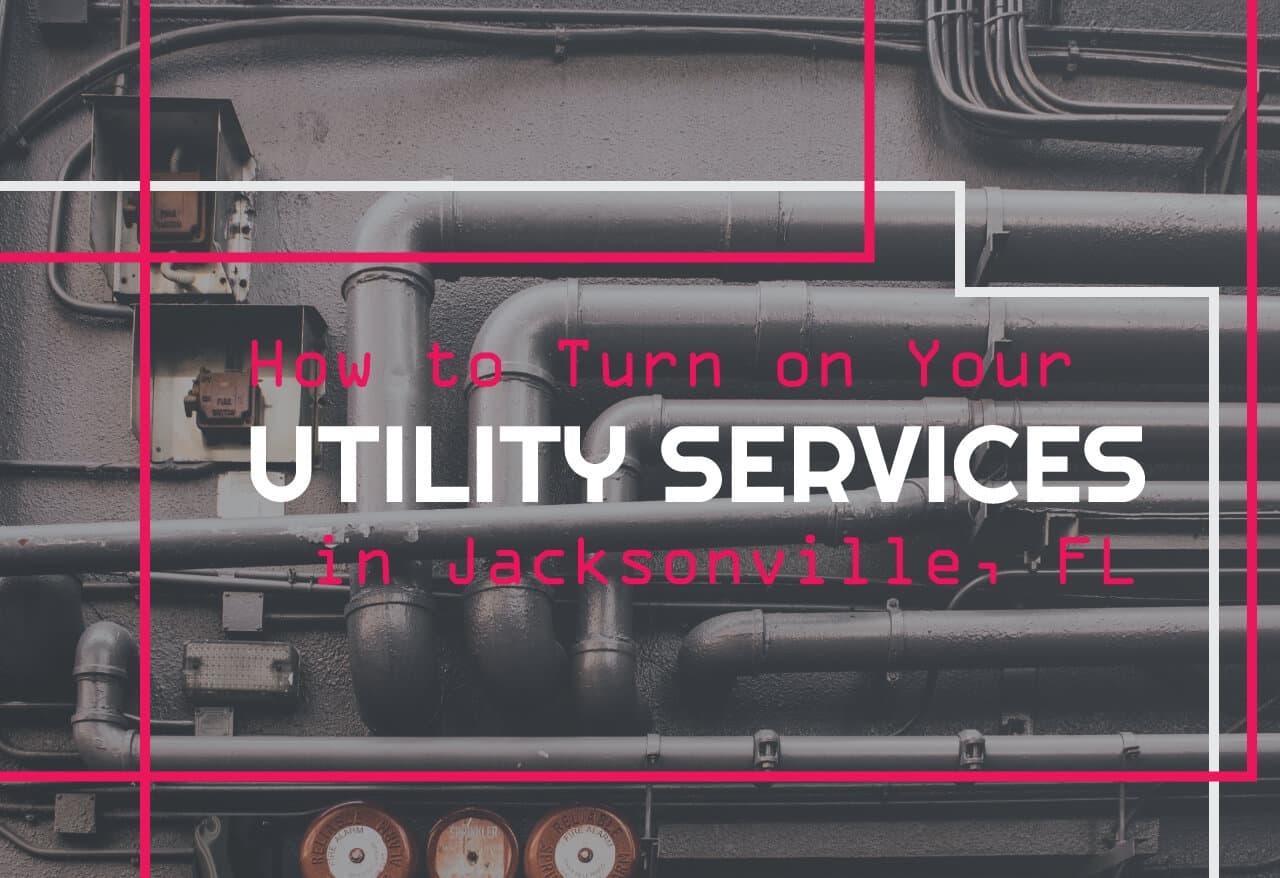 How to Turn on Your Utility Services in Jacksonville, FL