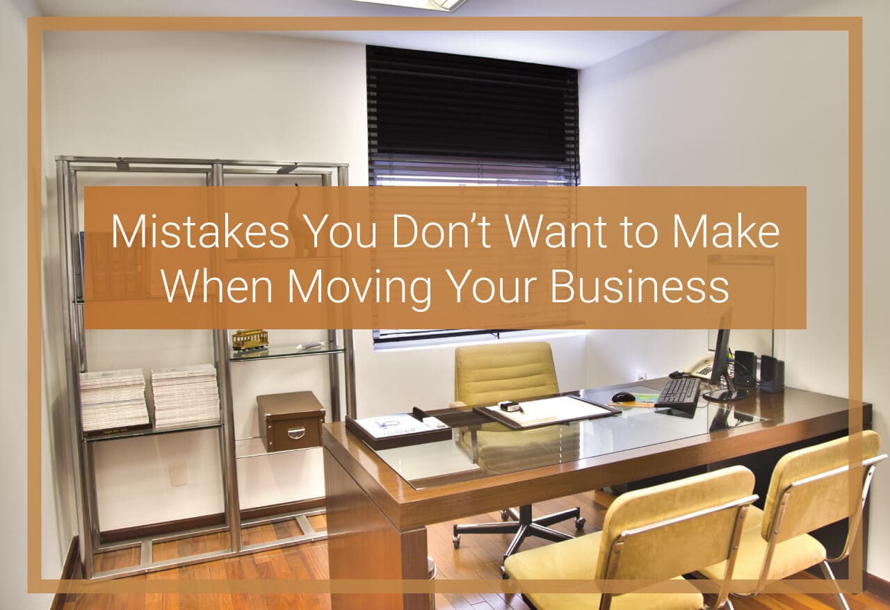 Mistakes You Don&#039;t Want to Make When Moving Your Business
