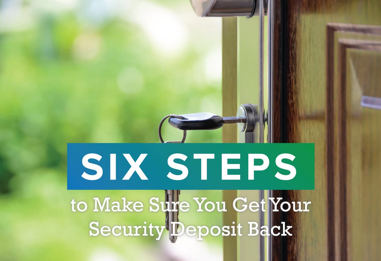 Six Steps to Make Sure You Get Your Security Deposit Back